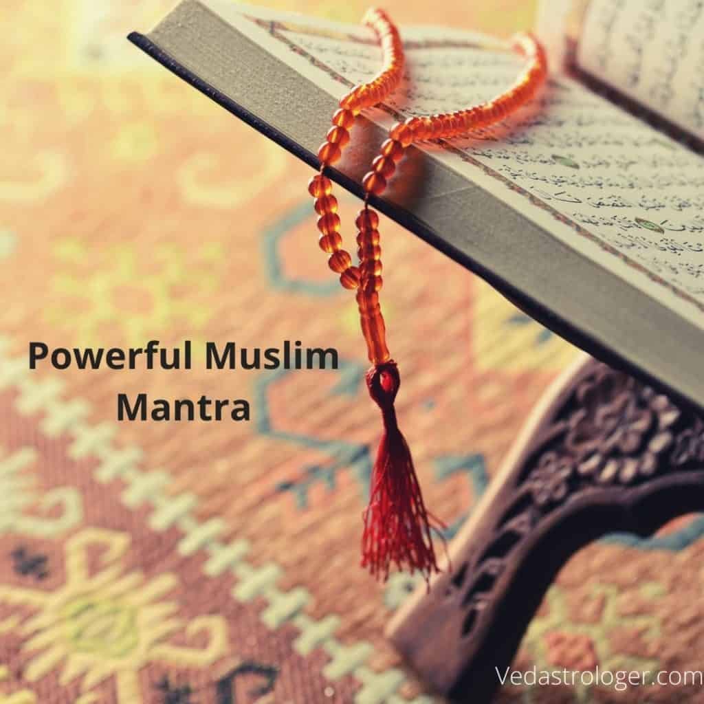 Muslim Mantra, most powerful Muslim Mantra, Muslim Mantra sidhi, islamic mantra