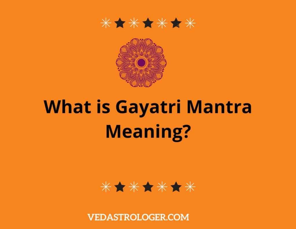 What is Gayatri Mantra Meaning, Gayatri Mantra  english