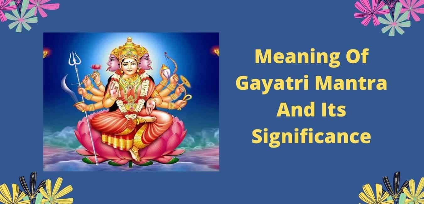 What Is Meaning Of Gayatri Mantra And Its Significance