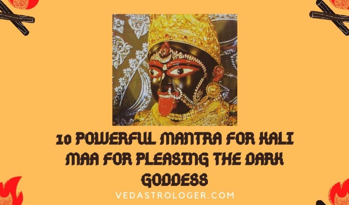 10 Powerful Mantra For Kali Maa For Pleasing Dark Goddess