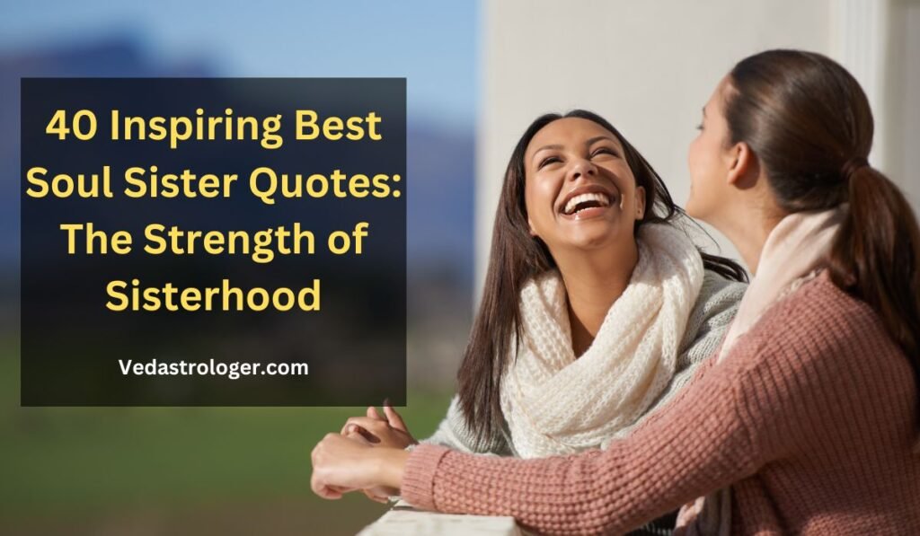 Inspiring Best Soul Sister Quotes