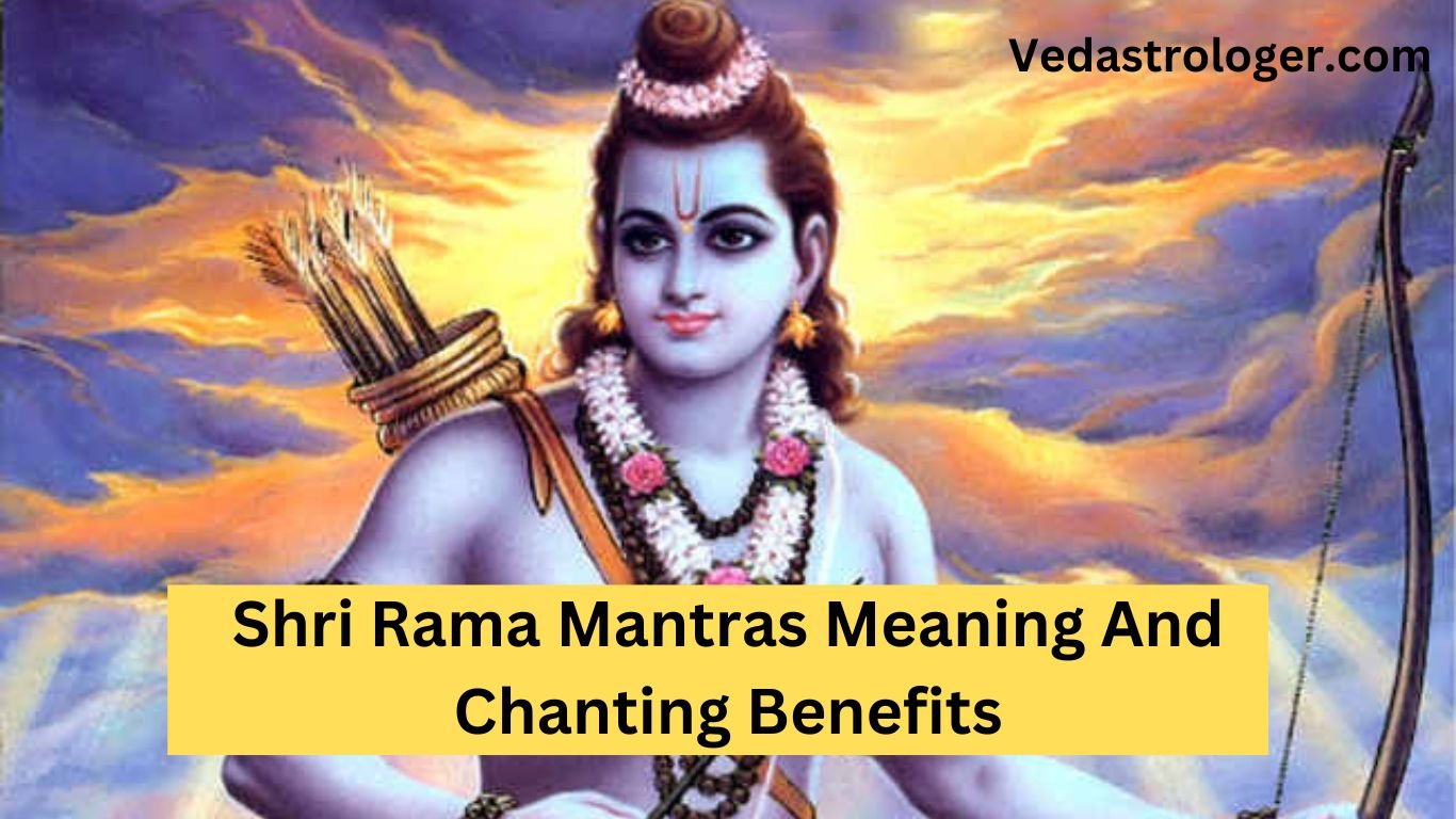 10 Shri Ram Mantras Meaning And Chanting Benefits