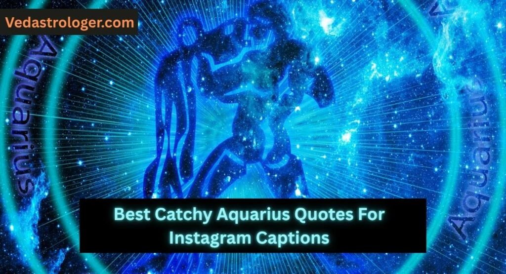 Aquarius Quotes For Instagram