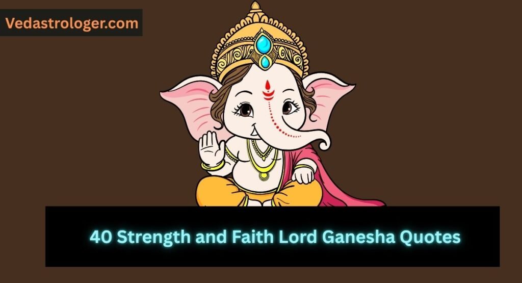 Strength and Faith Lord Ganesha Quotes